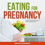 Eating for pregnancy cover image