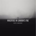 Whispers in London's Fog cover image