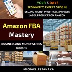 Amazon FBA Mastery cover image