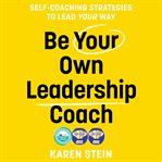 Be Your Own Leadership Coach cover image