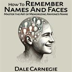 How to Remember Names and Faces cover image