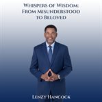 Whispers of Wisdom : From Misunderstood to Beloved cover image