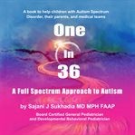 One in 36 : a full spectrum approach to autism cover image