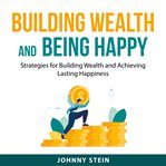 Building wealth and being happy cover image