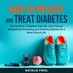 How to prevent and treat diabetes cover image