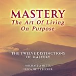 Mastery the Art of Living on Purpose cover image
