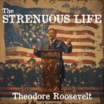 The Strenuous Life cover image