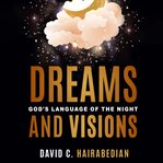 Dreams and Visions cover image