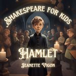 Hamlet Shakespeare for Kids cover image