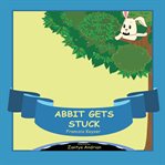 Abbit Gets Stuck cover image