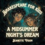 A Midsummer Night's Dream Shakespeare for Kids cover image