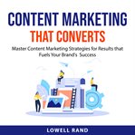 Content Marketing That Converts cover image