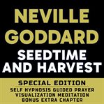 Seedtime and Harvest : Self Hypnosis Guided Prayer Meditation Visualization cover image