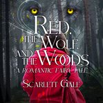 Red, the Wolf, and the Woods cover image