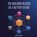The Building Blocks of a Better Future cover image