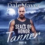 Tanner : SEALs of Honor cover image