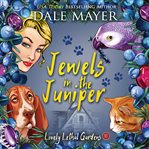 Jewels in the Juniper : Lovely Lethal Gardens cover image