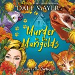 Murder in the Merigolds : Lovely Lethal Gardens cover image