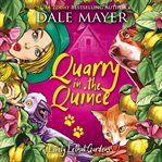 Quarry in the Quince : Lovely Lethal Gardens cover image