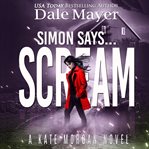 Simon Says... Scream : Kate Morgan cover image