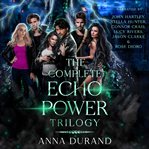 The Complete Echo Power Trilogy cover image