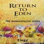 Return to Eden : The Wonderfilled Years cover image