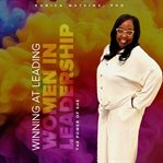 Winning at Leading : Women in Leadership. The Power of She cover image