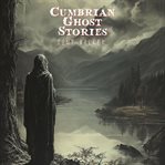 Cumbrian ghost stories cover image