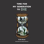 Time for My Generation to Die cover image