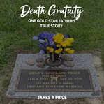 Death Gratuity : One Gold Star Father's True Story cover image