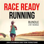 Race Ready Running Bundle, 2 in 1 Bundle cover image