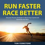 Run Faster Race Better cover image