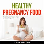 Healthy Pregnancy Food cover image