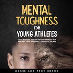 Mental Toughness for Young Athletes cover image