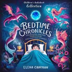 Bedtime Chronicles. Children's Audiobook Collection cover image