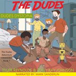 Dudes dystopia. Dudes adventure chronicles cover image