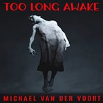 Too Long Awake cover image