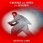 Crooks and Spies I've Known cover image