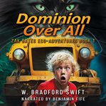 Dominion over all. Zak Bates eco adventures cover image