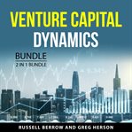 Venture Capital Dynamics Bundle, 2 in 1 Bundle cover image