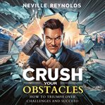 Crush Your Obstacles cover image