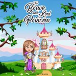 The Brave and Kind Princess cover image