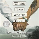 Where Two Worlds Touch cover image