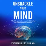 Unshackle Your Mind cover image