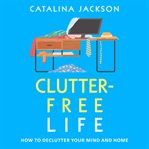Clutter-Free Life cover image