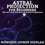 Astral Projection : For Beginners cover image