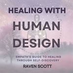 Healing With Human Design cover image