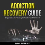 Addiction Recovery Guide cover image