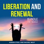 Liberation and Renewal Bundle, 2 in 1 Bundle cover image