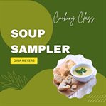 Cooking Class : Soup Sampler cover image
